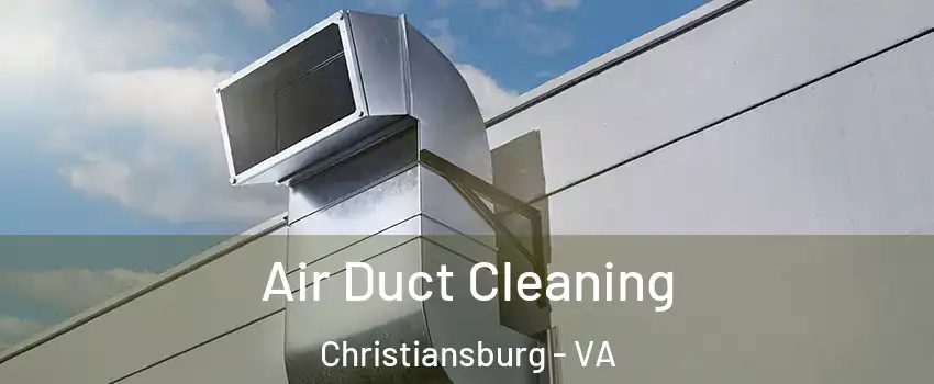  Air Duct Cleaning Christiansburg - VA