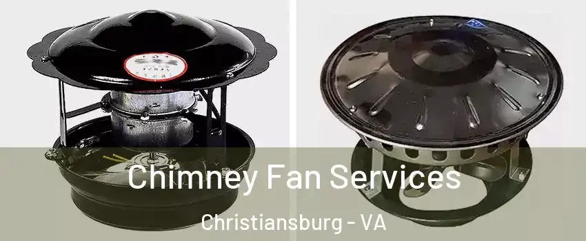  Chimney Fan Services Christiansburg - VA