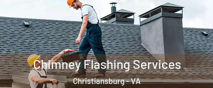  Chimney Flashing Services Christiansburg - VA