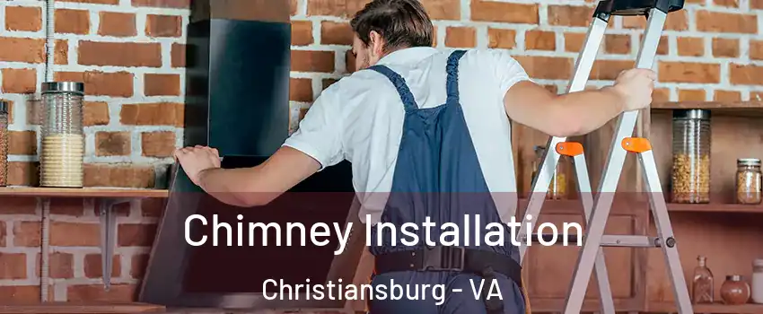  Chimney Installation Christiansburg - VA