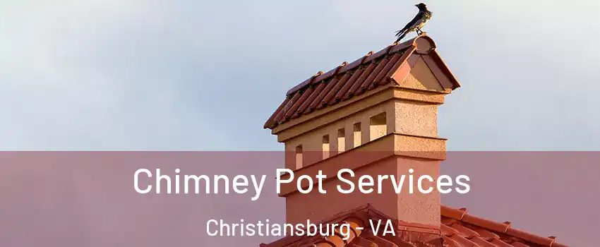  Chimney Pot Services Christiansburg - VA