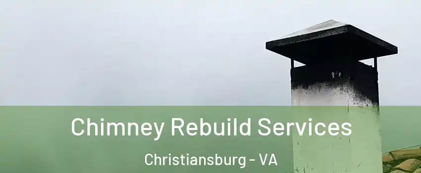  Chimney Rebuild Services Christiansburg - VA