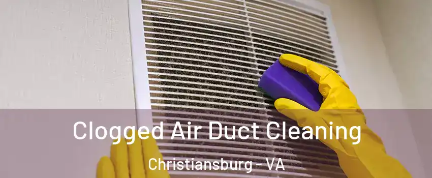  Clogged Air Duct Cleaning Christiansburg - VA