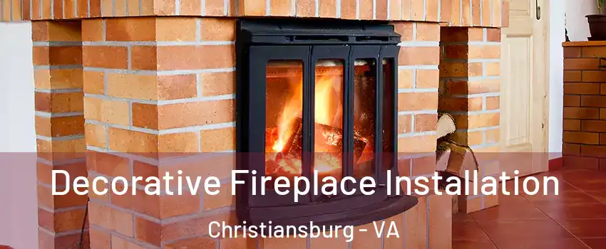  Decorative Fireplace Installation Christiansburg - VA
