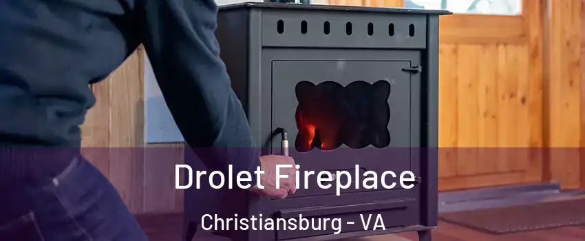  Drolet Fireplace Christiansburg - VA