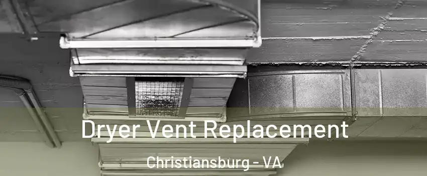  Dryer Vent Replacement Christiansburg - VA