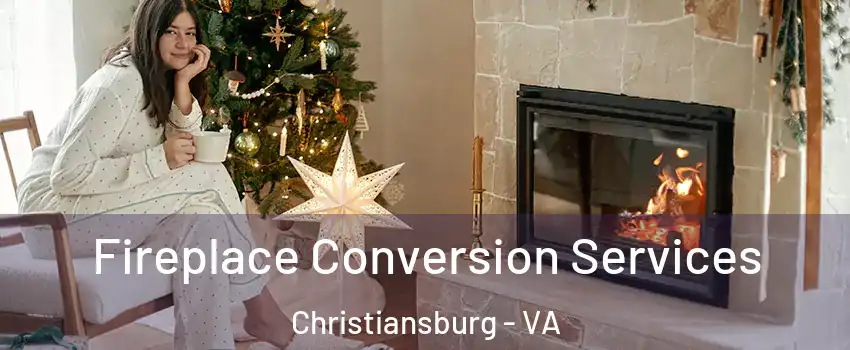  Fireplace Conversion Services Christiansburg - VA