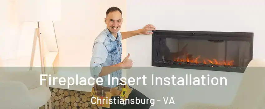  Fireplace Insert Installation Christiansburg - VA