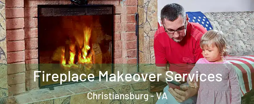  Fireplace Makeover Services Christiansburg - VA