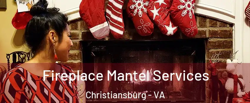  Fireplace Mantel Services Christiansburg - VA