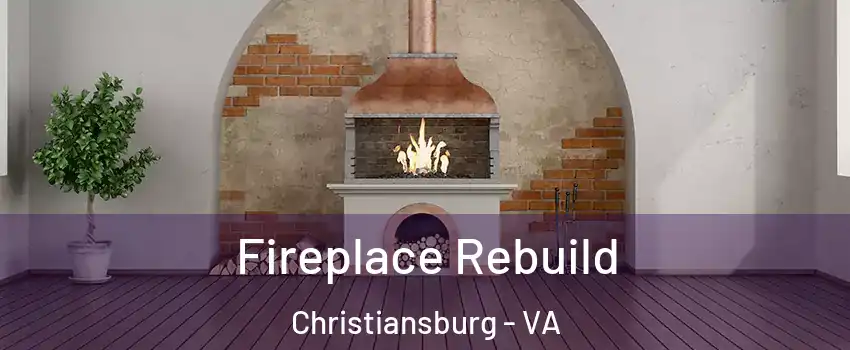  Fireplace Rebuild Christiansburg - VA