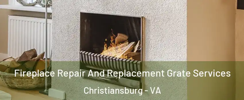  Fireplace Repair And Replacement Grate Services Christiansburg - VA
