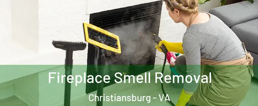  Fireplace Smell Removal Christiansburg - VA