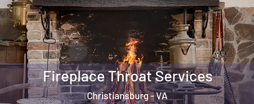  Fireplace Throat Services Christiansburg - VA