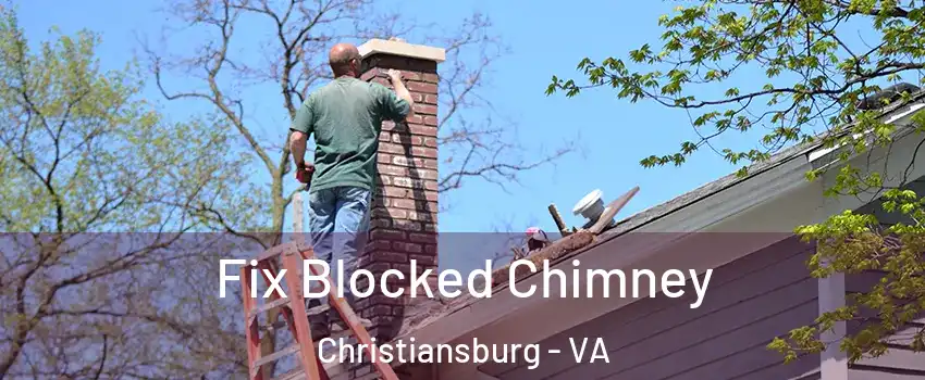 Fix Blocked Chimney Christiansburg - VA