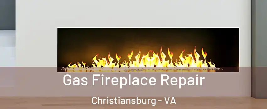  Gas Fireplace Repair Christiansburg - VA