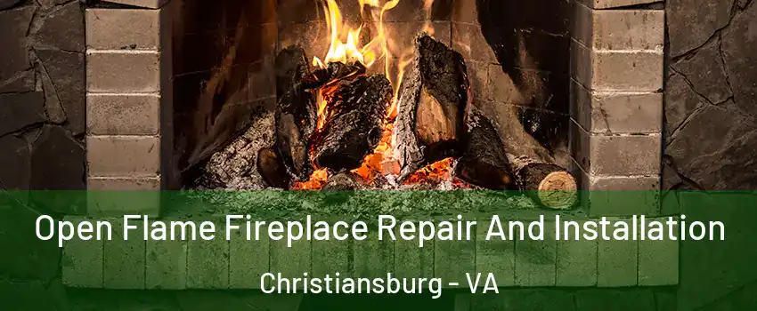  Open Flame Fireplace Repair And Installation Christiansburg - VA