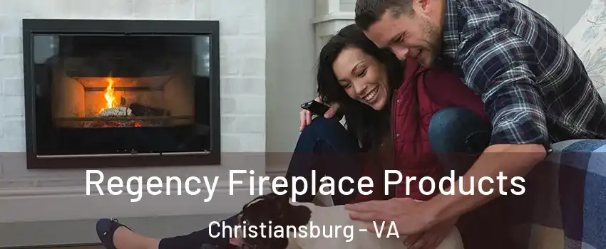  Regency Fireplace Products Christiansburg - VA