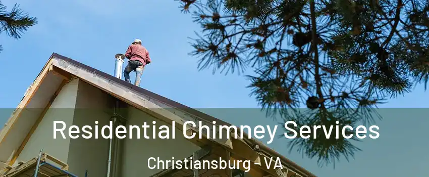  Residential Chimney Services Christiansburg - VA