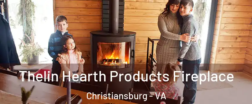  Thelin Hearth Products Fireplace Christiansburg - VA