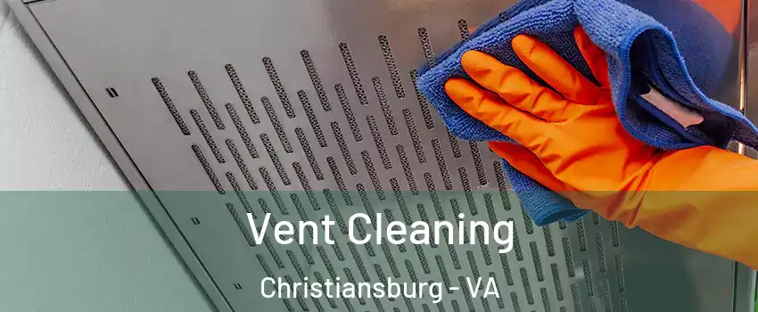  Vent Cleaning Christiansburg - VA