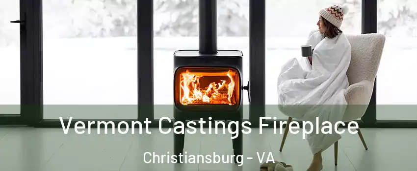  Vermont Castings Fireplace Christiansburg - VA