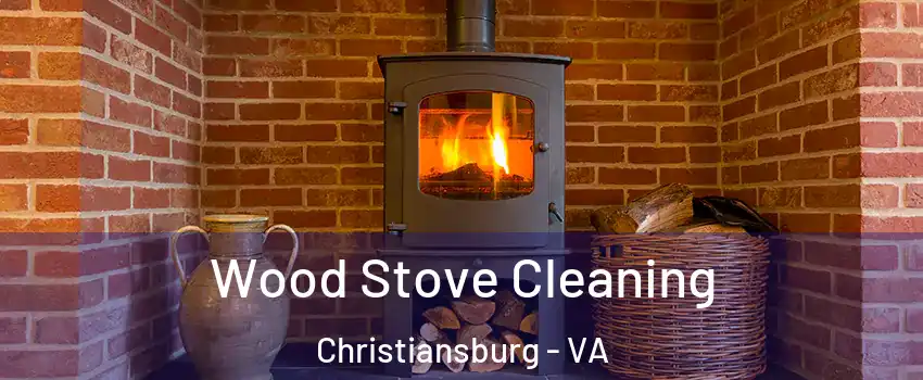  Wood Stove Cleaning Christiansburg - VA