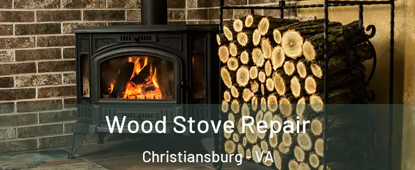  Wood Stove Repair Christiansburg - VA